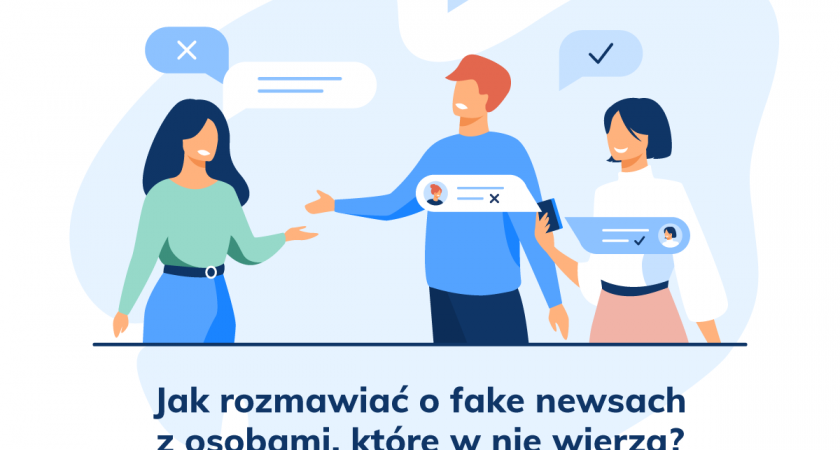 Jak rozmawiać o fake newsach z osobami, które w nie wierzą?